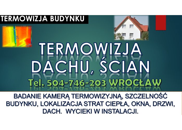 Kamera termiczna , tel. 504-746-203, Wrocław. Badanie, pomiar budynku, mieszkani