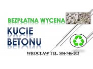 Skuwanie betonu Wrocław, tel. 504-746-203, usługi młotem ...