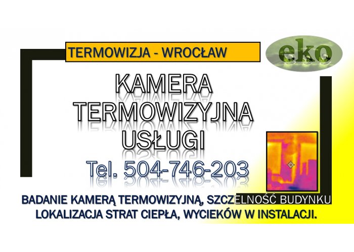 Badanie termowizyjne budynku, cena tel. 504-746-203, mieszkania, Wrocław, audyt.