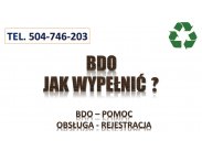 ​Jak wypełnić BDO, tel. 504-746-203. Wystawić zlecenie,...