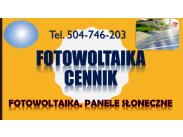 ​Instalacja fotowoltaiczna cena z montażem, tel. 504-746-...