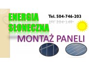 ​Montaż paneli fotowoltaicznych, cennik, tel. 504-746-203...