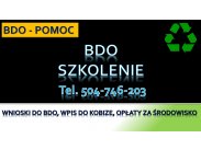 ​Wystawienie zlecenia, karty w BDO,  tel. 504-746-203. Obs...