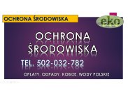 ​Sporządzenie opinii, raport środowiskowy, cena, tel. 50...