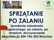 Sprzątanie po zalaniu, awarii, tel 504-746-203, cena, Wroc...