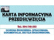 ​Ile kosztuje karta informacyjna przedsięwzięcia, tel. 5...