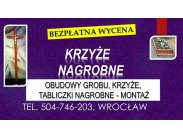 Krzyże nagrobne, cena. Tel. 504-746-203. Cmentarz, Wrocław...