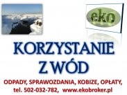 Pozwolenie wodnoprawne, tel. 502-032-782, wykonanie, oper...